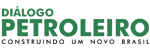 Diálogo Petroleiro - Construindo um novo Brasil